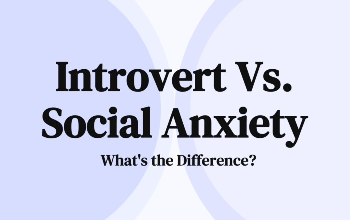 Introvert Vs. Social Anxiety What's the Difference