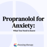 Propranolol for Anxiety What You Need to Know
