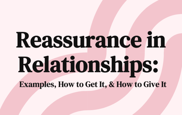 Reassurance in Relationships Examples, How to Get It, & How to Give It