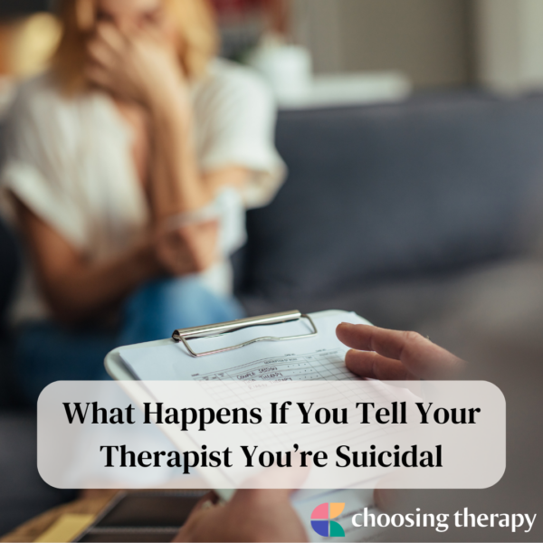What Happens If You Tell Your Therapist You’re Suicidal