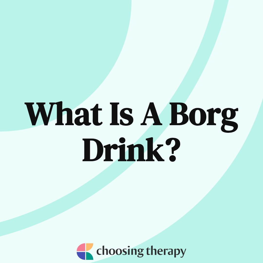 Borg Drinking: Definition, Symptoms, & Treatments