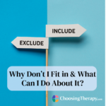 Why Don’t I Fit in & What Can I Do About It