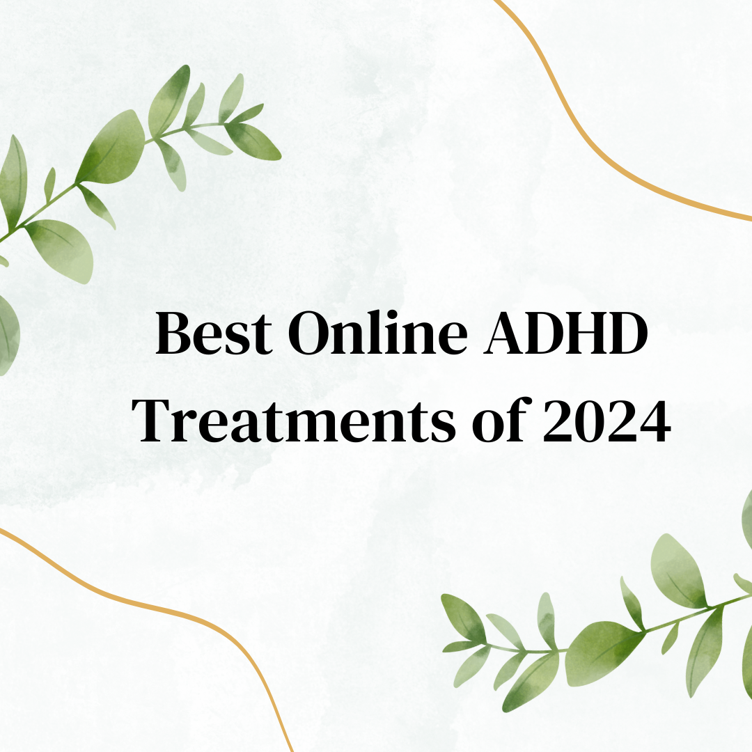 Best Online ADHD Treatments