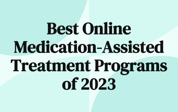 Best Online Medication Programs for Addiction of 2023