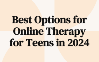 Best Options for Online Therapy for Teens in 2023