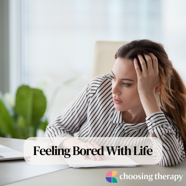 Feeling Bored With Life Why it Happens & How to fix It