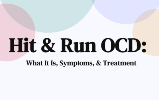 Hit & Run OCD What It Is, Symptoms, & Treatment