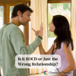 Is It ROCD or Just the Wrong Relationship
