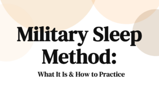 Military Sleep Method What It Is & How to Practice