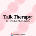 Talk Therapy How It Works & Who It's Right for