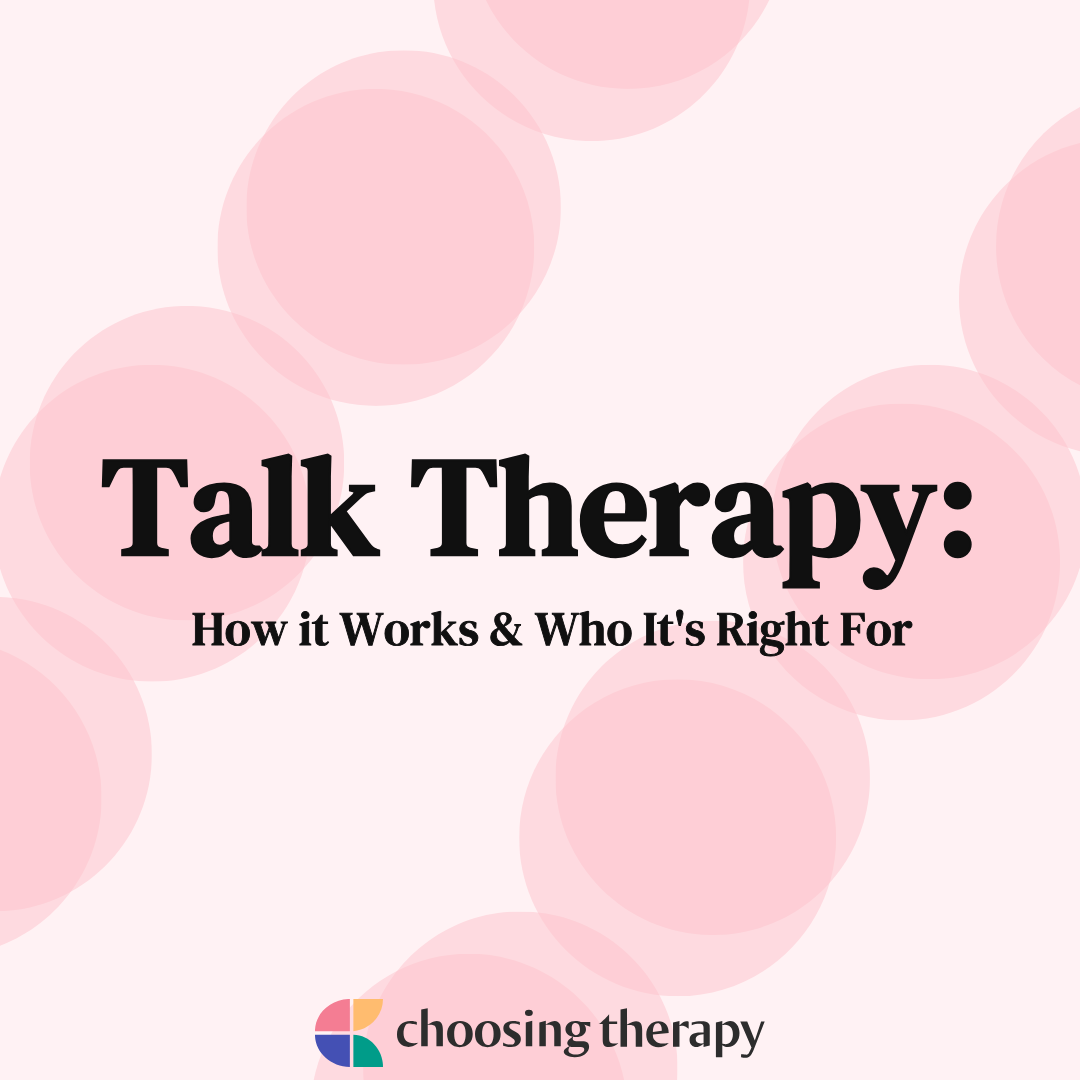 Talk Therapy How it Works & Who It's Right For