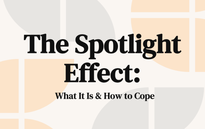 The Spotlight Effect What It Is & How to Cope