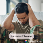 Unresolved Trauma