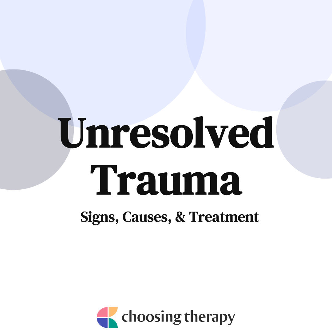 Unresolved Childhood Trauma & What to Do About It