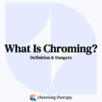 What Is Chroming Definition & Dangers