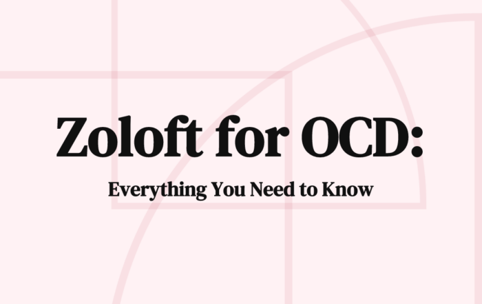 Zoloft for OCD Everything You Need to Know