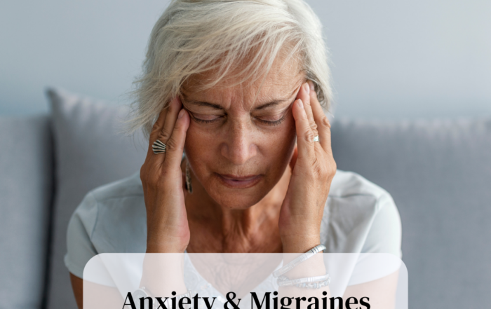 Anxiety & Migraines
