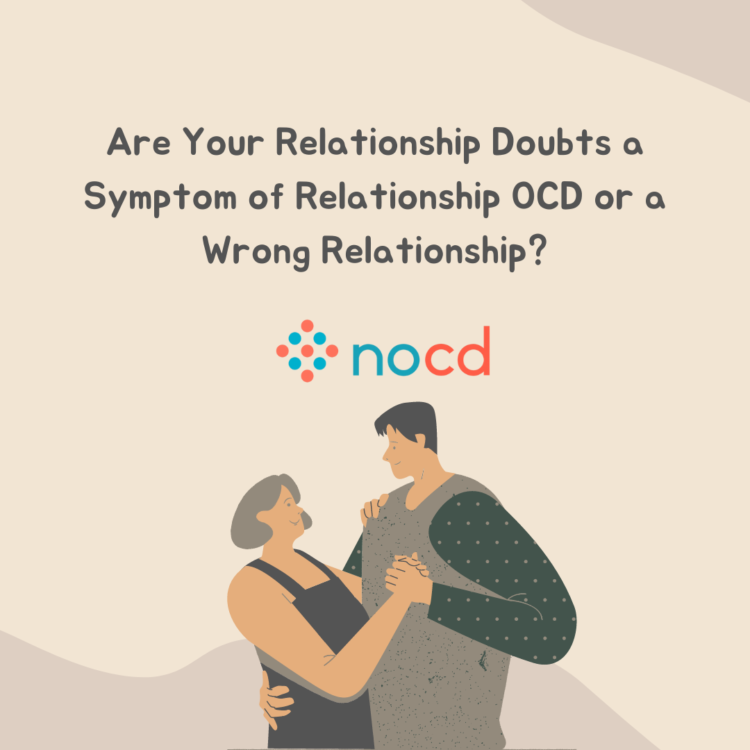 Are Your Relationship Doubts a Symptom of Relationship OCD or a Wrong Relationship