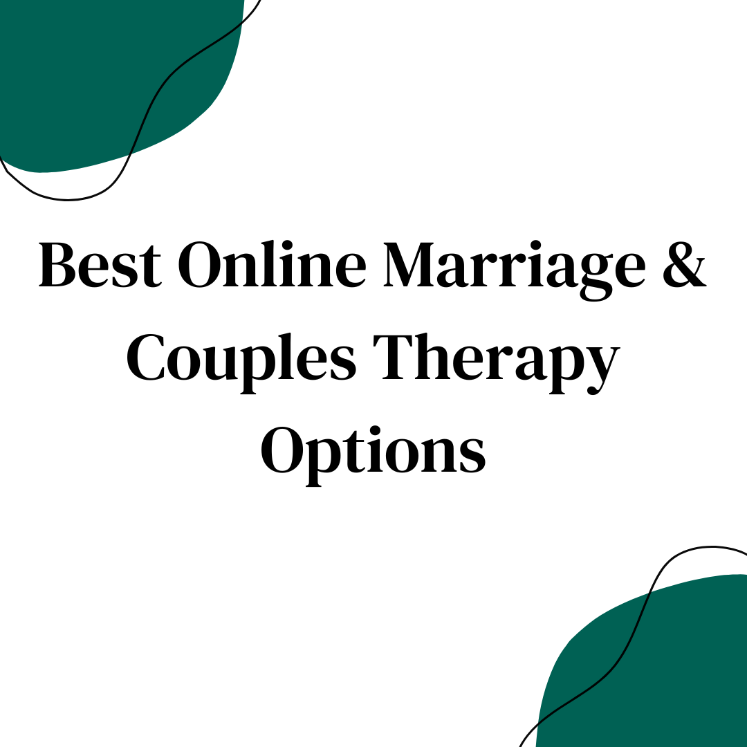 Best Online Marriage & Couples Therapy Options