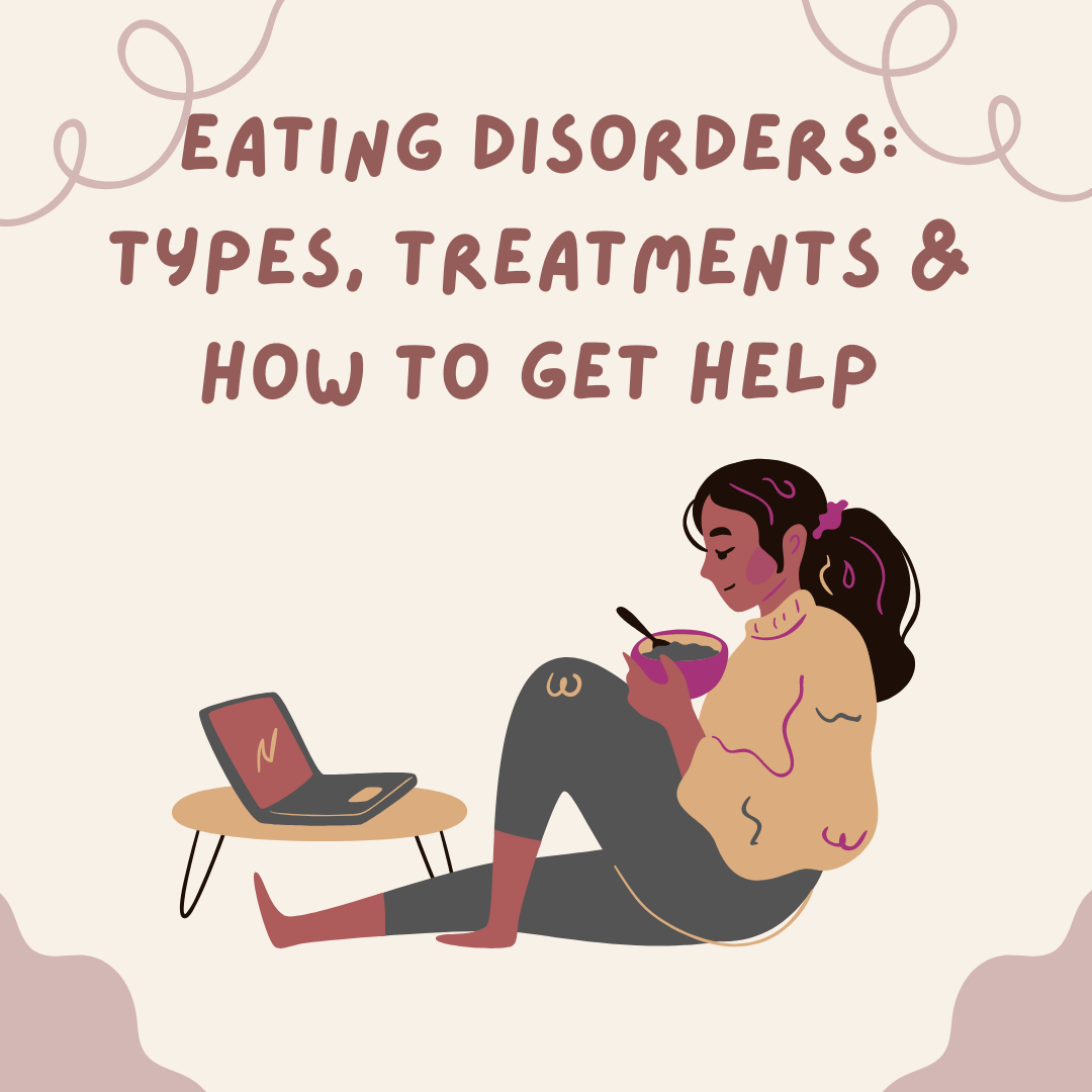 Eating Disorders Types, Treatments & How To Get Help