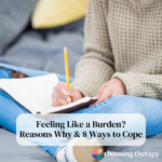 Feeling Like a Burden Reasons Why & 8 Ways to Cope
