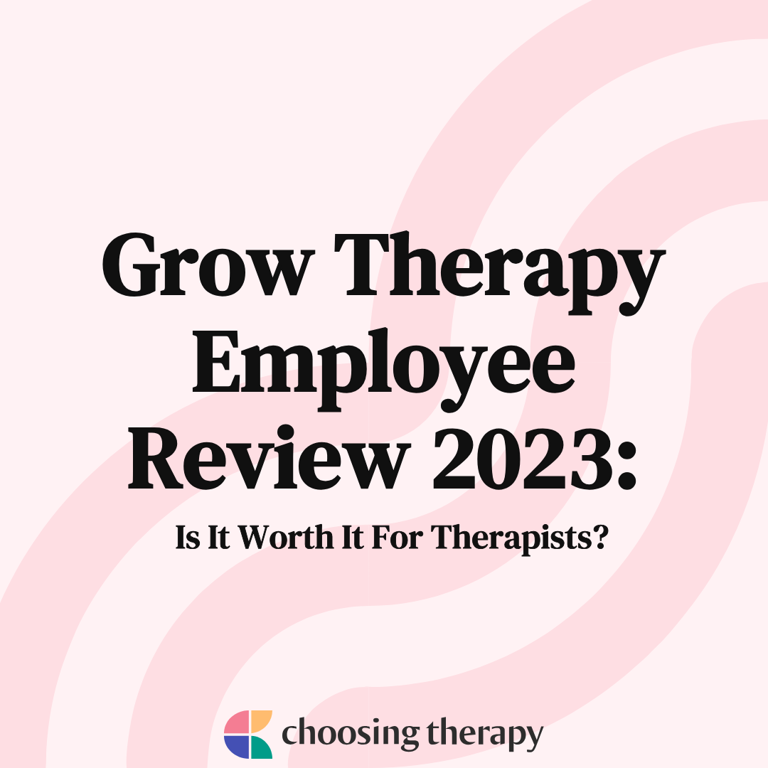 Grow therapy employee review 2023 is it worth it for therapists 