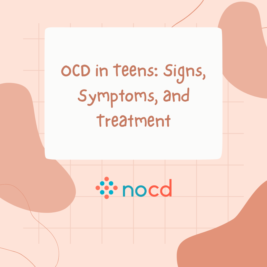 OCD in Teens: Signs, Symptoms, and Treatment