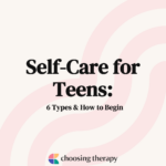 Self-Care for Teens 6 Types & How to Begin