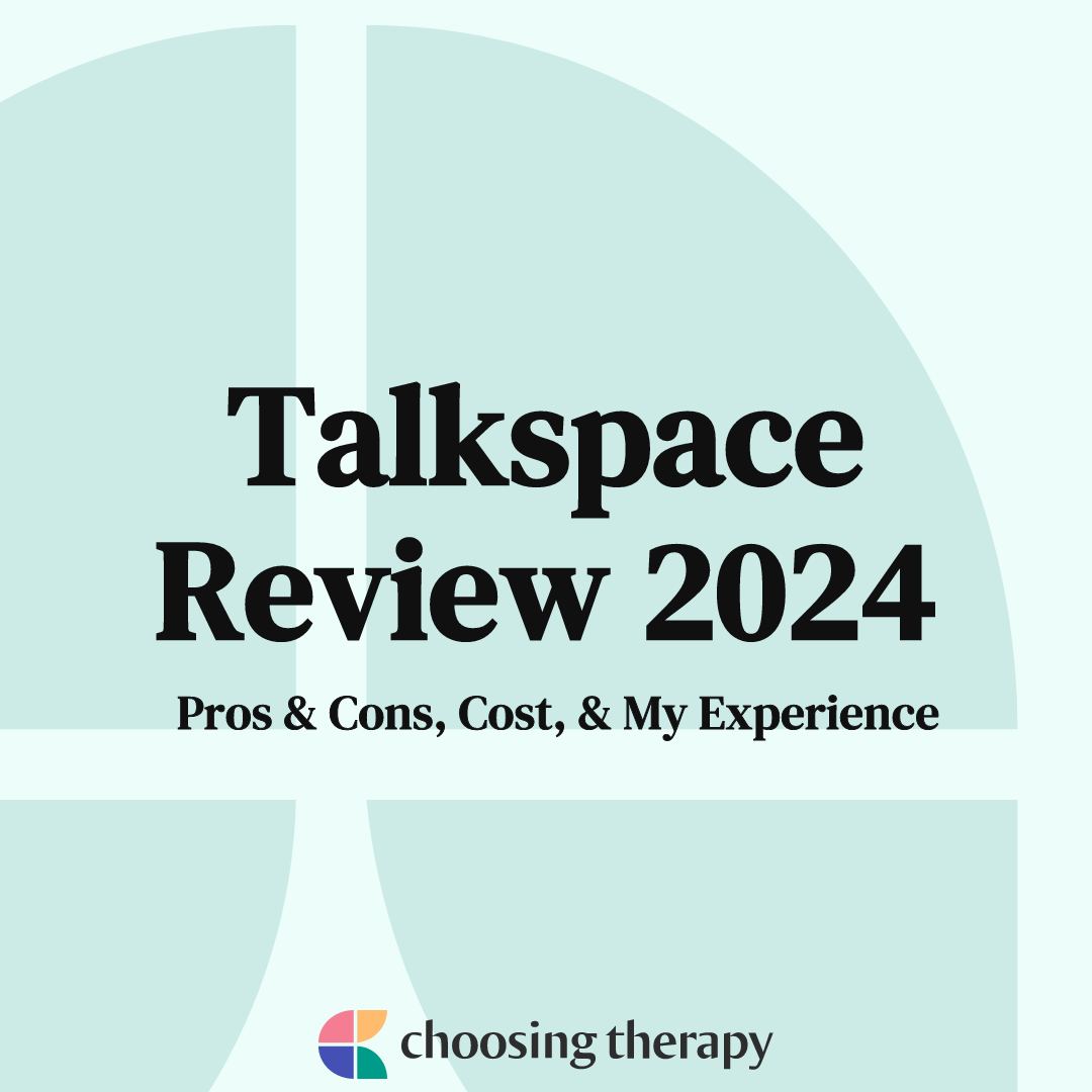 Talkspace Review 2024 Pros & Cons, Cost, & My Experience