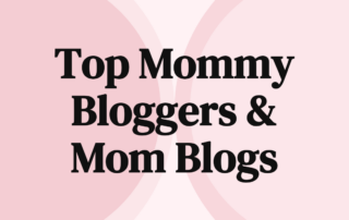 Top Mommy Bloggers & Mom Blogs