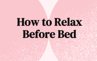 How to Relax Before Bed