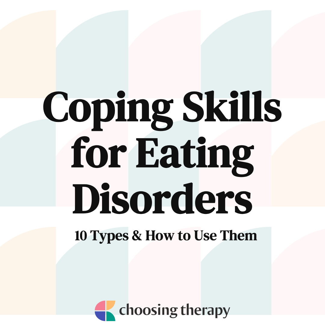 Coping Skills for Eating Disorders 10 Types & How to Use Them