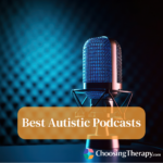 21 Best Autistic Podcasts