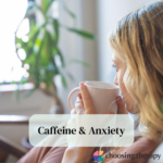 Caffeine & Anxiety