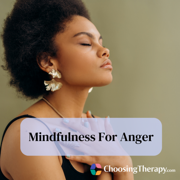 Mindfulness For Anger How It Works & Techniques To Try