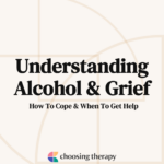 Understanding Alcohol & Grief How To Cope & When To Get Help