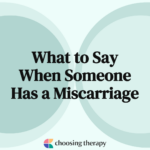 What to Say When Someone Has a Miscarriage
