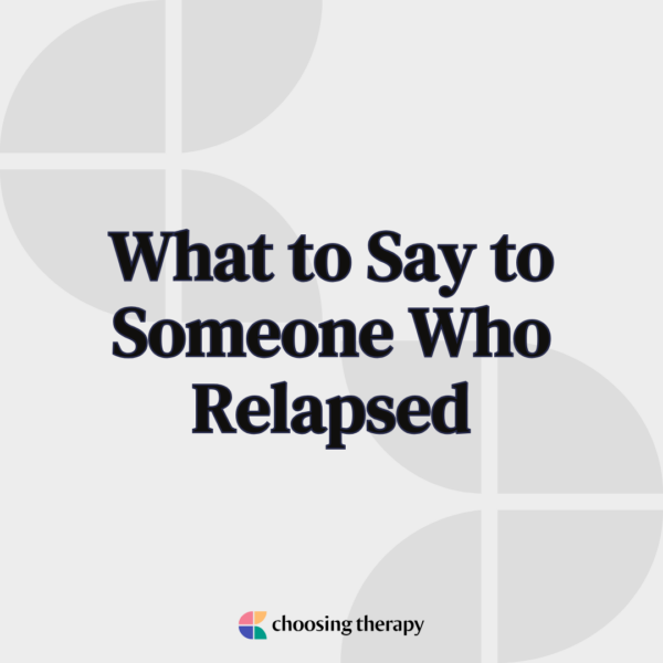 What to Say to Someone Who Relapsed