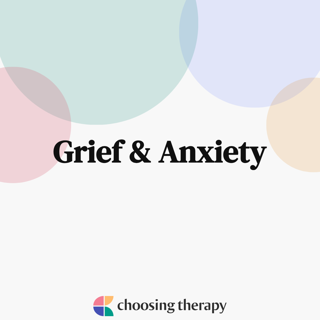 How to Anxiety & Grief & When to Get Help