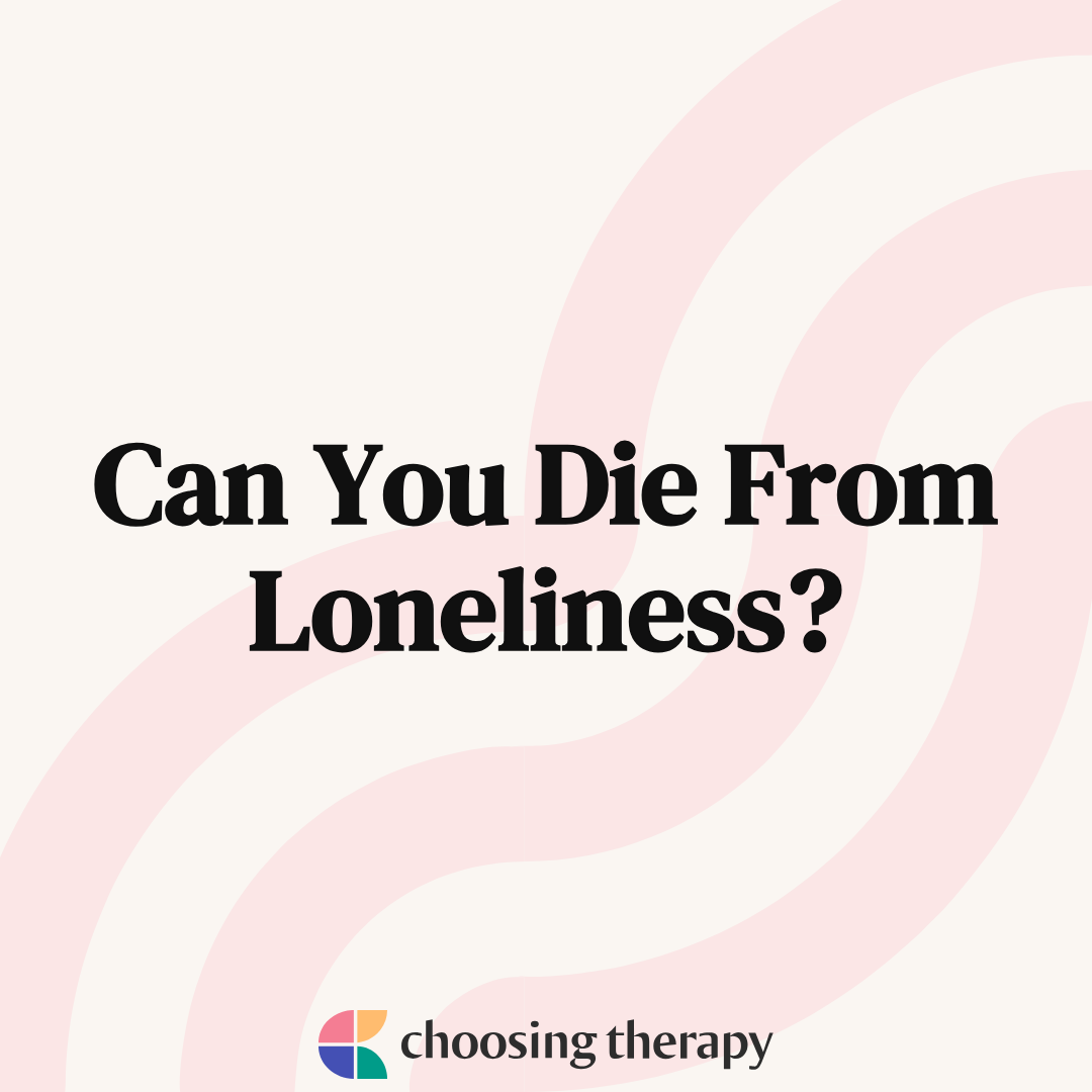 Can You Die From Loneliness?
