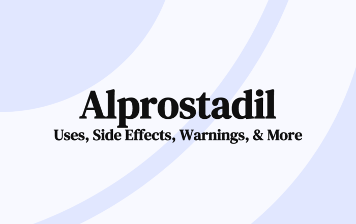 Alprostadil Uses, Side Effects, Warnings, & More