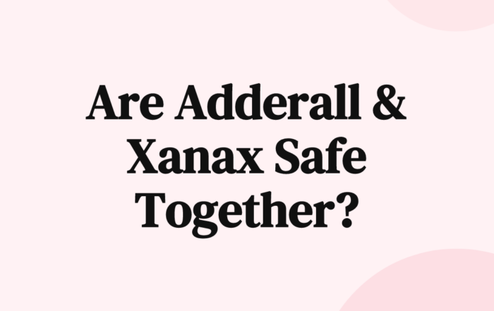 Are Adderall & Xanax Safe Together
