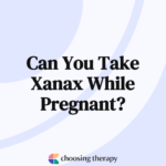 Can You Take Xanax While Pregnant