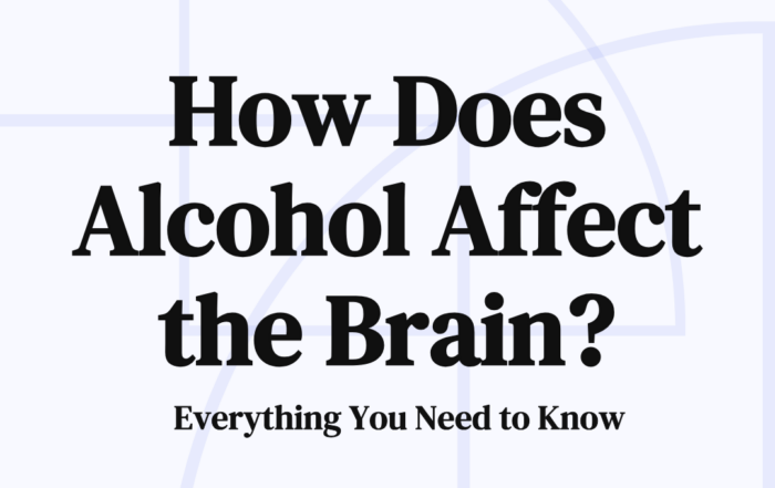 How Does Alcohol Affect the Brain Everything You Need to Know