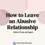 How to Leave an Abusive Relationship Advice From an Expert