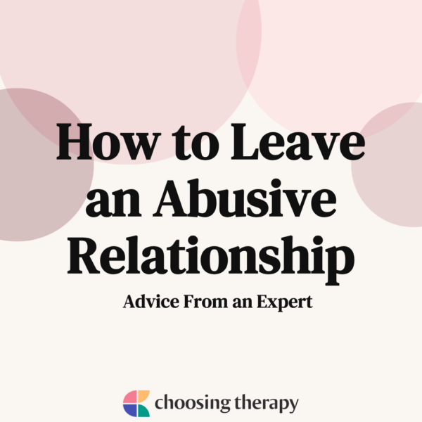 How to Leave an Abusive Relationship Advice From an Expert