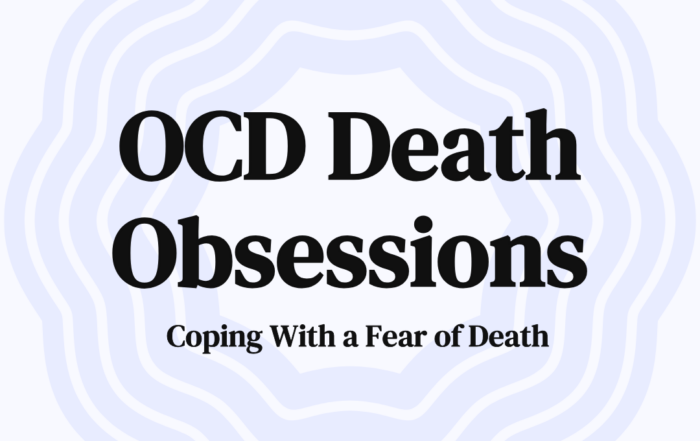 OCD Death Obsessions Coping With a Fear of Death