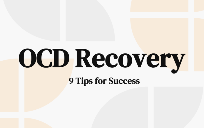 OCD Recovery 9 Tips for Success
