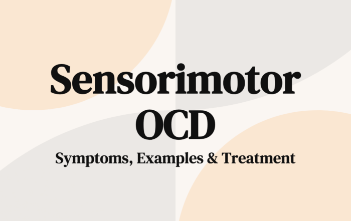 Sensorimotor OCD Symptoms, Examples & Treatment