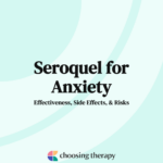 Seroquel for Anxiety Effectiveness, Side Effects, & Risks